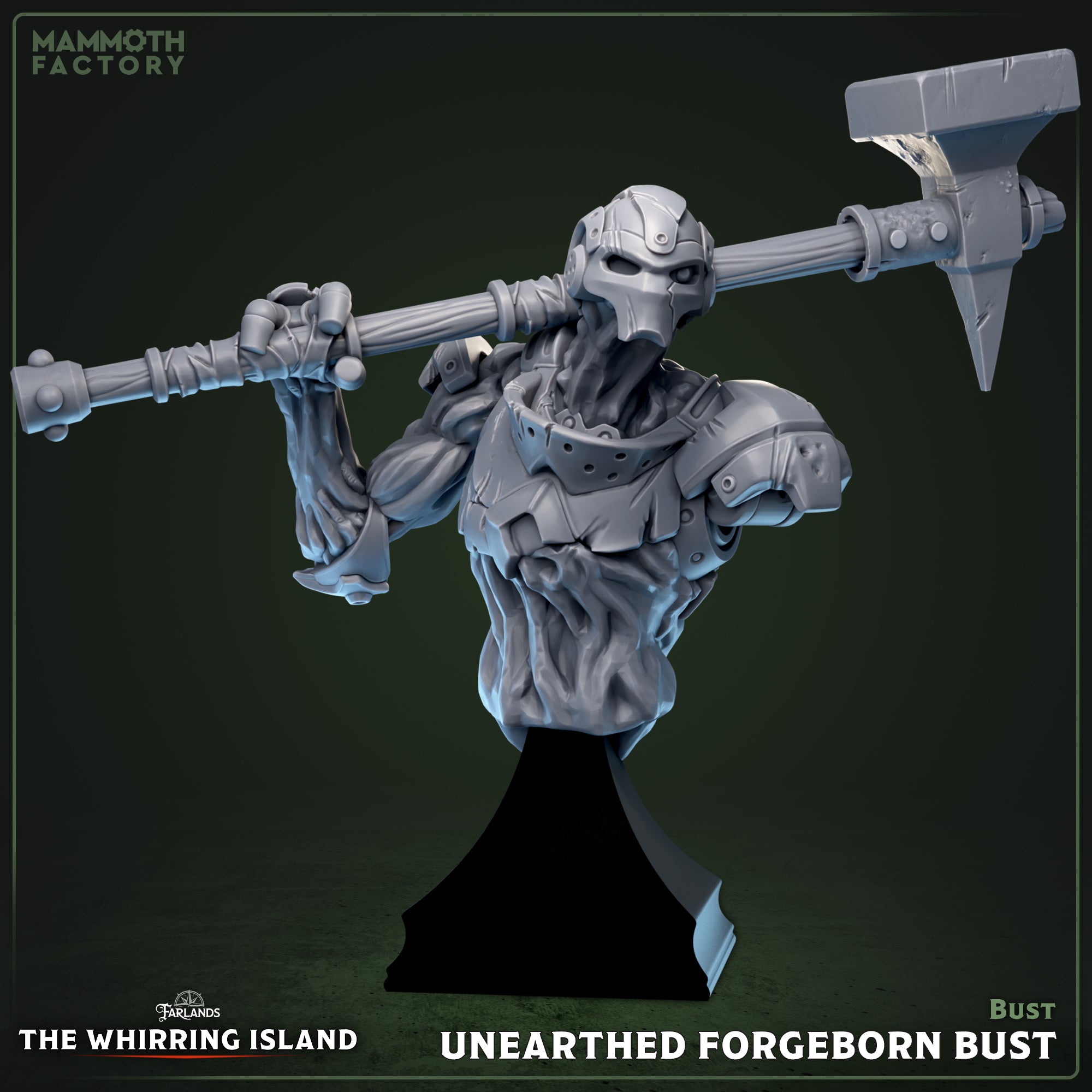 Unearthed Forgeborn Bust - Farlands - The Whirring Island - Mammoth Factory